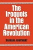 The Iroquois in the American Revolution (Paperback) - Barbara Graymont Photo