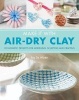 Make it with Air Dry Clay - 25 Fantastic Projects for Modelling, Sculpting, and Craft (Paperback) - Fay De Winter Photo