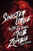 Sinister Urge - The Life and Times of Rob Zombie (Hardcover) - Joel McIver Photo