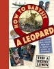 How to Babysit a Leopard - And Other True Stories from Our Travels Across Six Continents (Hardcover) - Ted Lewin Photo