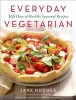 Everyday Vegetarian - 365 Days of Healthy Seasonal Recipes (Paperback) - Jane Hughes Photo