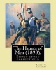 The Haunts of Men (1898). by - Robert W. Chambers: Short Story Collections.Contents: "The God of Battles" "Pickets" "An International Affair "Smith's Battery" "Ambassador Extraordinary" "Yo Espero" "Collector of the Port" "The Whisper" "The Little Misery" Photo