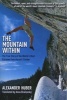 The Mountain Within - The True Story of the World's Most Extreme Free-Ascent Climber (Paperback) - Alexander Huber Photo