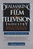 Dealmaking in the Film & Television Industry - From Negotiations to Final Contracts (Paperback, 4th) - Mark Litwak Photo