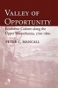 Valley of Opportunity - Economic Culture Along the Upper Susquehanna, 1700-1800 (Paperback) - Peter C Mancall Photo