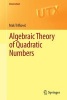 Algebraic Theory of Quadratic Numbers (Paperback, 2013) - Mak Trifkovic Photo