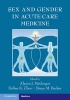 Sex and Gender in Acute Care Medicine (Paperback) - Alyson J McGregor Photo