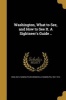 Washington, What to See, and How to See It. a Sightseer's Guide .. (Paperback) - De B Randolph De Benneville Rand Keim Photo