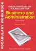 Check Your English Vocabulary for Business and Administration - All You Need to Improve Your Vocabulary (Paperback, 4Rev ed) - Rawdon Wyatt Photo