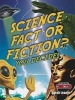 Science Fact or Fiction? You Decide! (Paperback) - Sarah Levete Photo