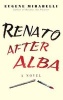 Renato After Alba (Hardcover) - Eugene Mirabelli Photo