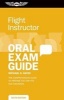 Flight Instructor Oral Exam Guide - The Comprehensive Guide to Prepare You for the FAA Oral Exam (Paperback, 6th Revised edition) - Michael D Hayes Photo