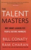 The Talent Masters - Why Smart Leaders Put People Before Numbers (Hardcover) - Bill Conaty Photo