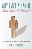 Why Can't a Man Be More Like a Woman? - The Evolution of Sex and Gender (Hardcover) - Lewis Wolpert Photo