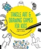 Tangle Art and Drawing Games for Kids - A Silly Book for Creative and Visual Thinking (Paperback) - Jeanette Nyberg Photo