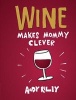 Wine Makes Mommy Clever (Hardcover) - Andy Riley Photo