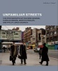 Unfamiliar streets - The Photographs of Richard Avedon, Charles Moore, Martha Rosler, and Philip-Lorca diCorcia (Hardcover) - Katherine A Bussard Photo