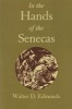 In the Hands of the Senacas (Paperback, New edition) - Walter Dumaux Edmonds Photo