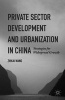 Private Sector Development and Urbanization in China 2015 - Strategies for Widespread Growth (Hardcover) - Zhikai Wang Photo