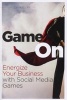 Game On - Energize Your Business with Social Media Games (Paperback) - Jon Radoff Photo