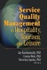 Service Quality Management in Hospitality, Tourism, and Leisure (Hardcover) - Connie Mok Photo