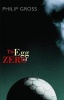 The Egg of Zero (Paperback) - Philip Gross Photo