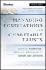 Managing Foundations and Charitable Trusts - Essential Knowledge, Tools, and Techniques for Donors and Advisors (Hardcover, 2nd Revised edition) - Roger D Silk Photo