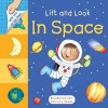 Lift and Look: In Space (Board book) - Helen Poole Photo