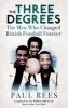 The Three Degrees - The Men Who Changed British Football Forever (Paperback) - Paul Rees Photo