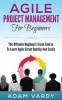 Agile Project Management for Beginners - The Ultimate Beginners Crash Course to Learn Agile Scrum Quickly and Easily (Paperback) - Adam Vardy Photo