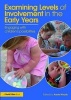 Examining Levels of Involvement in the Early Years - Engaging with Children's Possibilities (Paperback) - Annie Woods Photo