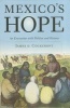 Mexico's Hope - An Encounter with History (Hardcover) - James D Cockroft Photo