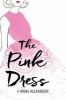 The Pink Dress (Paperback) - Anne Alexander Photo