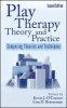 Play Therapy Theory and Practice - Comparing Theories and Techniques (Hardcover, 2nd Revised edition) - Kevin John OConnor Photo