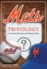 Mets Triviology - Fascinating Facts from the Bleacher Seats (Paperback) - Christopher Walsh Photo