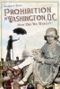 Prohibition in Washington, DC - How Dry We Weren't (Paperback) - Garrett Peck Photo