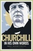 Churchill in His Own Words - The Life, Times and Opinions of Winston Churchill in His Own Words (Paperback) - Winston S Churchill Photo