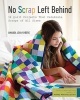 No Scrap Left Behind - 16 Quilt Projects That Celebrate Scraps of All Sizes (Paperback) - Amanda Jean Nyberg Photo