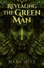 Revealing the Green Man (Paperback) - Mark Olly Photo