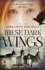 These Dark Wings (Paperback) - John Owen Theobald Photo