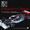 Inspired to Design - F1 Cars, Indycars & Racing Tyres: The Autobiography of  (Hardcover) - Nigel Bennett Photo