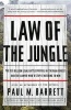 Law of the Jungle - The $19 Billion Legal Battle Over Oil in the Rain Forest and the Lawyer Who'd Stop at Nothing to Win (Paperback) - Paul Barrett Photo