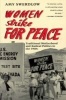 Women Strike for Peace - Traditional Motherhood and Radical Politics in the 1960's (Paperback, New) - Amy Swerdlow Photo