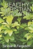 Healthy Christian Growth (Paperback) - Sinclair B Ferguson Photo