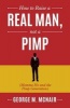 How to Raise a Real Man, Not a Pimp - Momma Ho and the Pimp Generation (Paperback) - George M Mcnair Photo