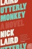 Utterly Monkey (Paperback, 1st Harper Perennial ed) - Nick Laird Photo