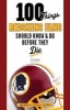 100 Things Redskins Fans Should Know & Do Before They Die (Paperback) - Rick Snider Photo