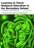 Learning to Teach Religious Education in the Secondary School - A Companion to School Experience (Paperback, 2nd Revised edition) - L Philip Barnes Photo