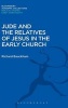 Jude and the Relatives of Jesus in the Early Church (Hardcover) - Richard Bauckham Photo