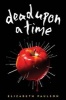 Dead Upon a Time (Hardcover) - Elizabeth Paulson Photo